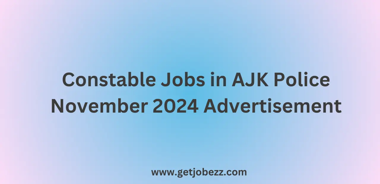 Constable Jobs in AJK Police November 2024 Advertisement