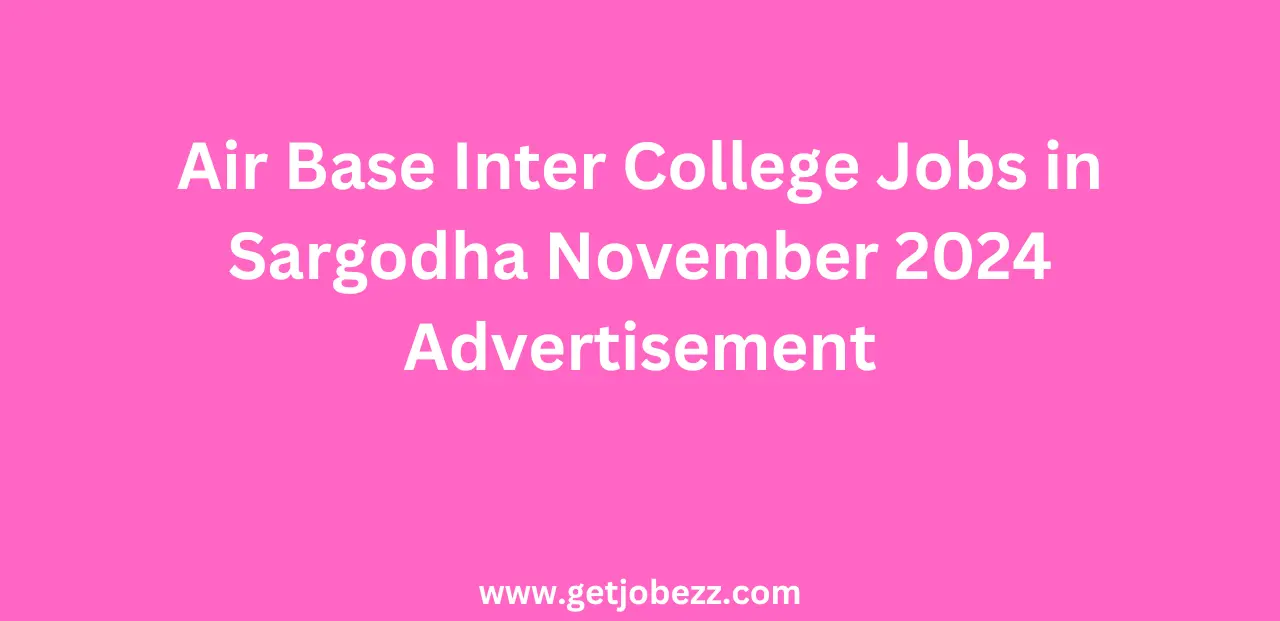 Air Base Inter College Jobs in Sargodha November 2024 Advertisement