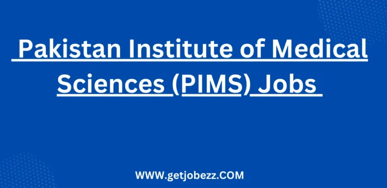 Latest Pakistan Islamabad Jobs at Pakistan Institute of Medical Sciences (PIMS) Jobs Opportunity