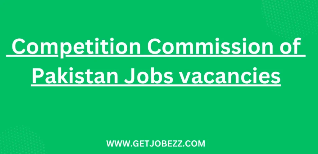 Pakistan Islamabad Jobs at Competition Commission of Pakistan Jobs vacancies