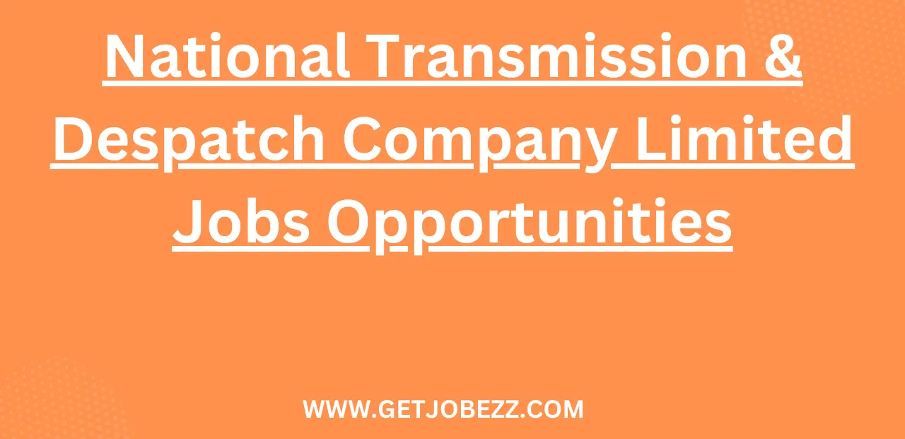 National Transmission & Despatch Company Limited Jobs Opportunities