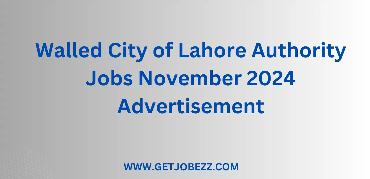 Walled City of Lahore Authority Jobs November 2024 Advertisement