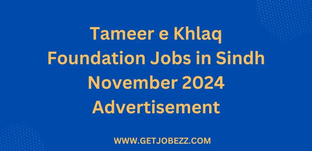 Tameer e Khlaq Foundation Jobs in Sindh November 2024 Advertisement