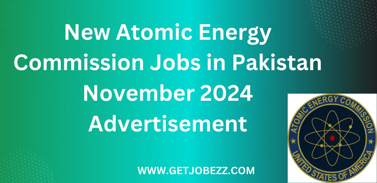 New Atomic Energy Commission Jobs in Pakistan November 2024 Advertisement